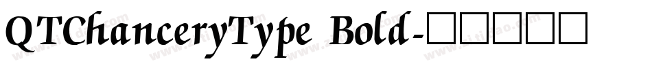 QTChanceryType Bold字体转换